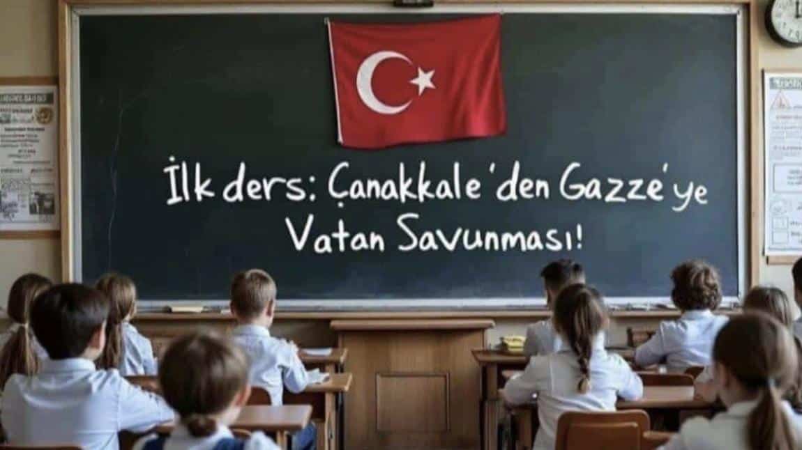 2024-2025 Eğitim-Öğretim yılının ilk  dersine “Çanakkaleden Gazze’ye Bağımsızlık ruhu ve Vatan Sevgisi” temasıyla başlıyoruz