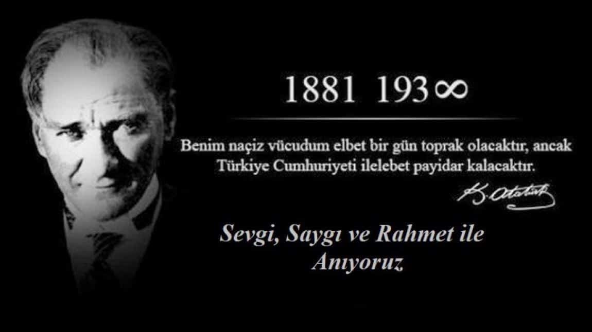 10 KASIM ATATÜRK'Ü ANMA GÜNÜ VE ATATÜRK HAFTASI ETKİNLİKLERİ