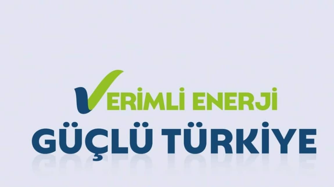 ENERJİ VERİMLİLİĞİ HAFTASI (6-12 OCAK)