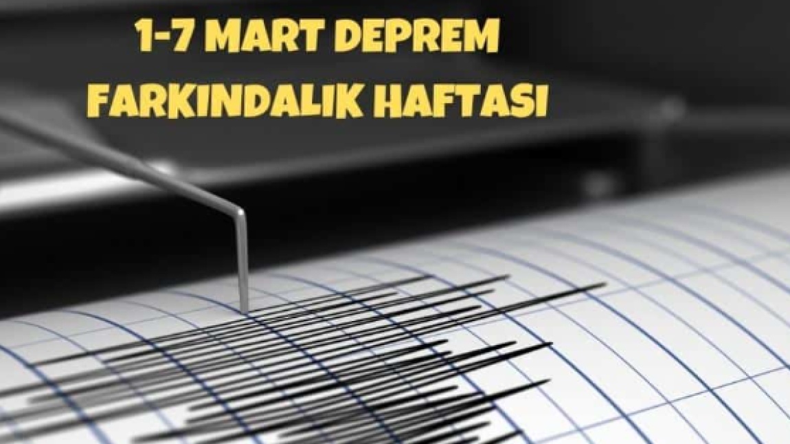 1-7 MART DEPREM FARKINDALIK HAFTASI