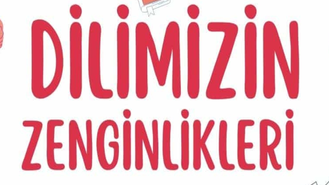 Dilimizin Zenginlikleri Mart Ayı Etkinliklerimiz